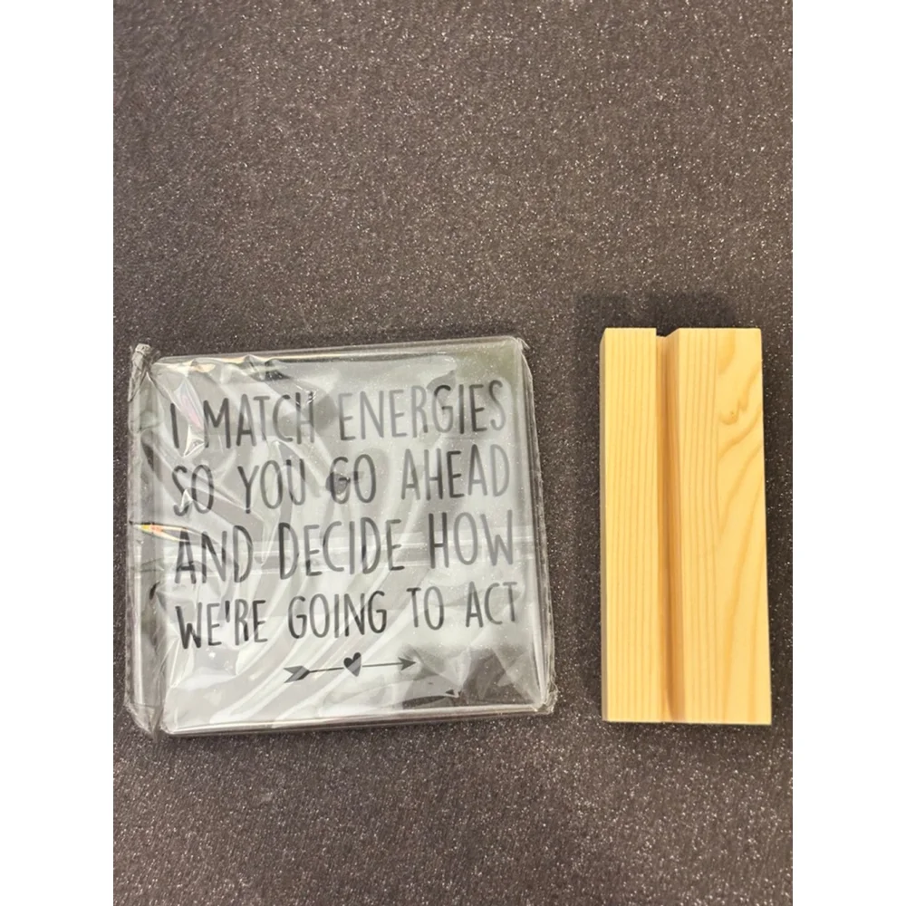 Clear plaque with wood stand humorous home/office decor sign
